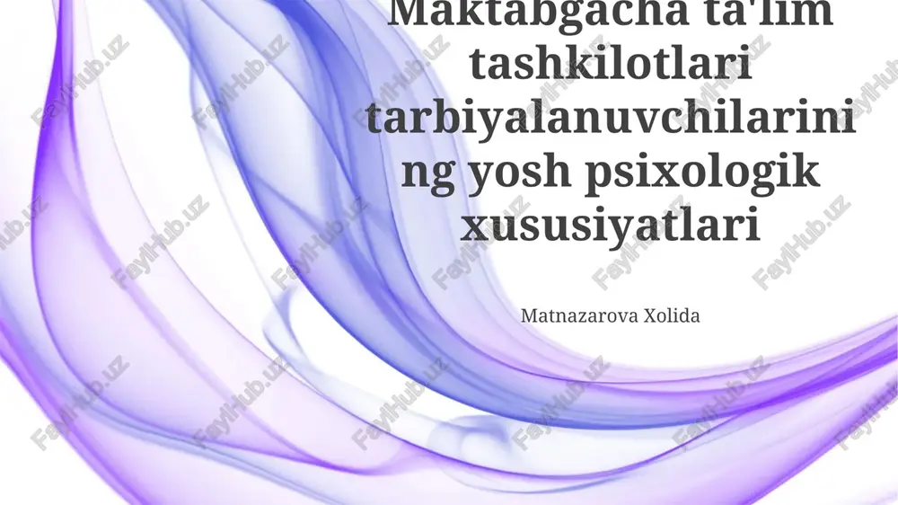 maktabgacha ta'lim tashkilotlari tarbiyalanuvchilarining yosh psixologik xususiyatlari — PPTX