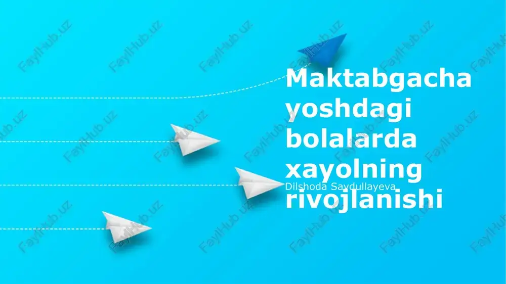 maktabgacha yoshdagi bolalarda xayolning rivojlanishi — PPTX