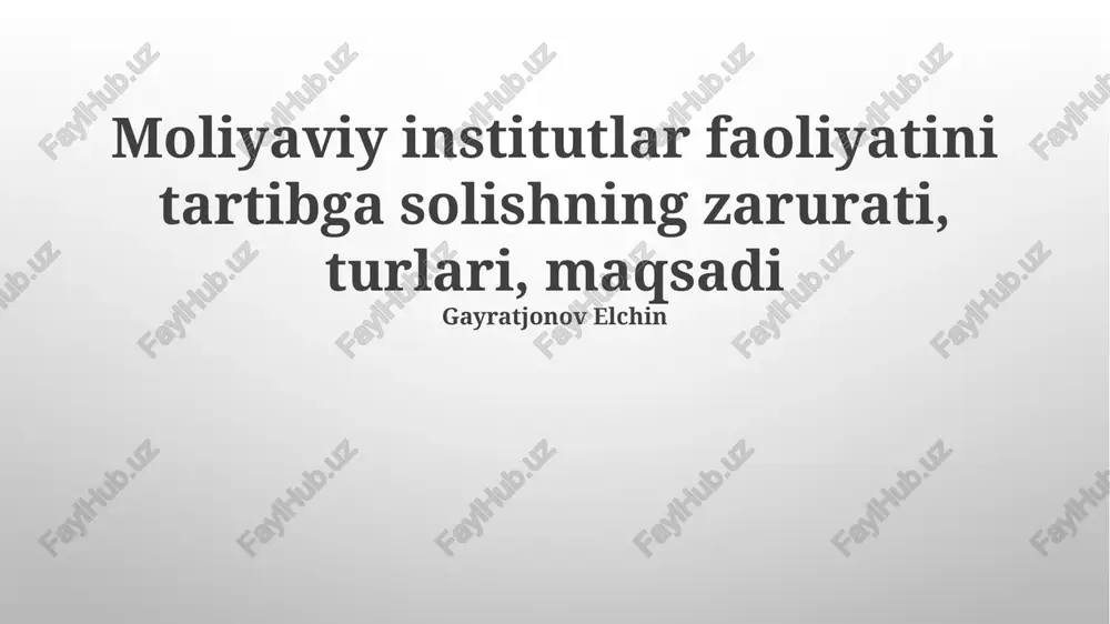 moliyaviy institutlar faoliyatini tartibga solishning zarurati, turlari, maqsadi — PPTX