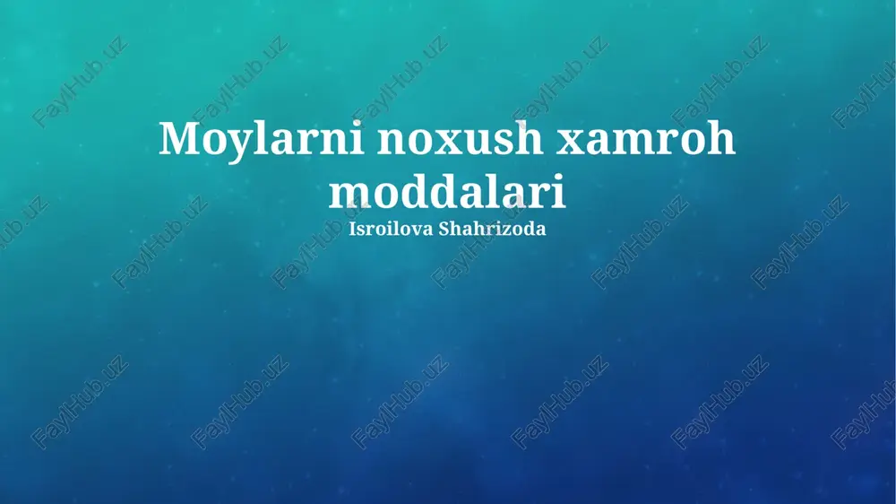 moylarni noxush xamroh moddalari — PPTX