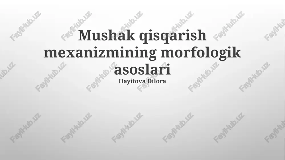 mushak qisqarish mexanizmining morfologik asoslari — PPTX