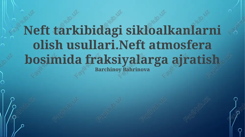 neft tarkibidagi sikloalkanlarni olish usullari — PPTX