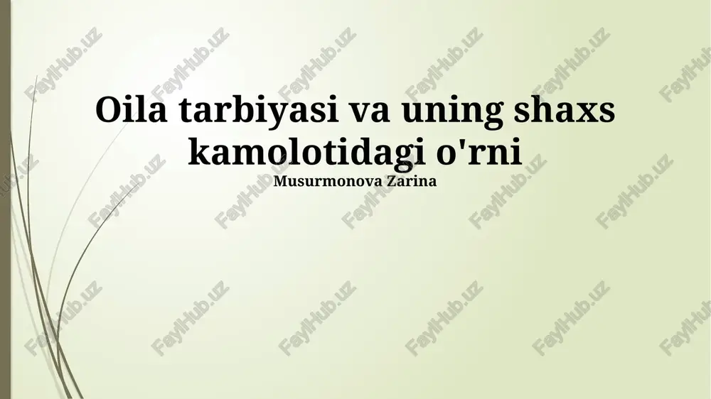 oila tarbiyasi va uning shaxs kamolotidagi o'rni — PPTX