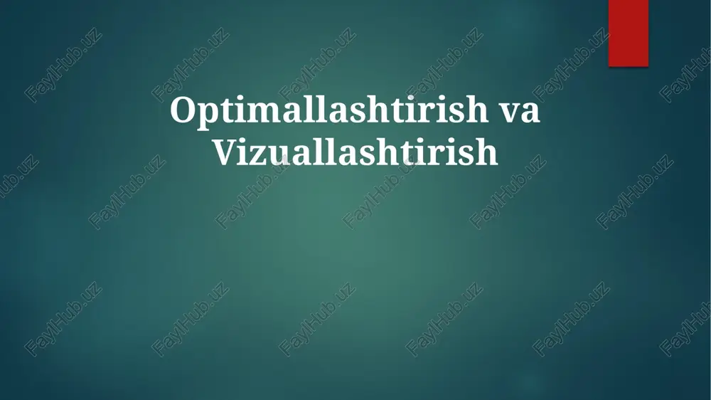 optimallashtirish va vizuallashtirish — PPTX