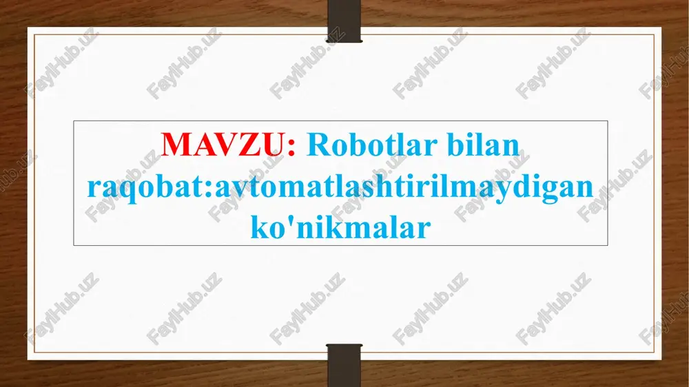 robotlar_bilan_raqobat_avtomatlashtirilmaydigan_ko'nikmalar — PPTX