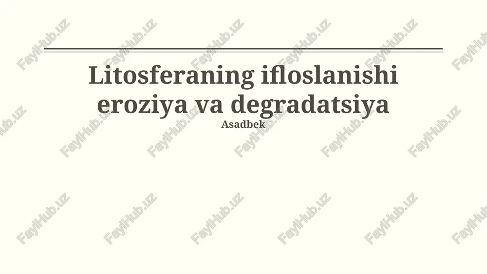 litosferaning ifloslanishi eroziya va degradatsiya — PPTX