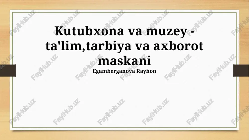 kutubxona va muzey - ta'lim,tarbiya va axborot maskani — PPTX