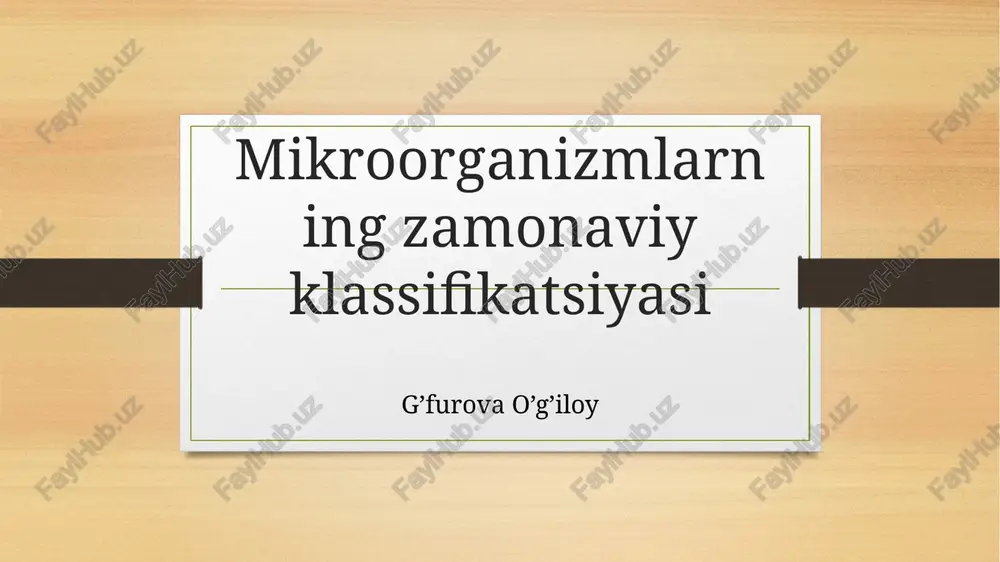 mikroorganizmlarning zamonaviy klassifikatsiyasi — PPTX