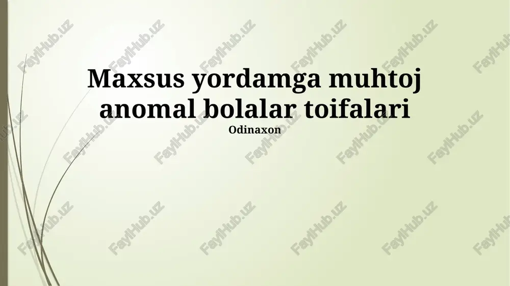 maxsus yordamga muhtoj anomal bolalar toifalari — PPTX