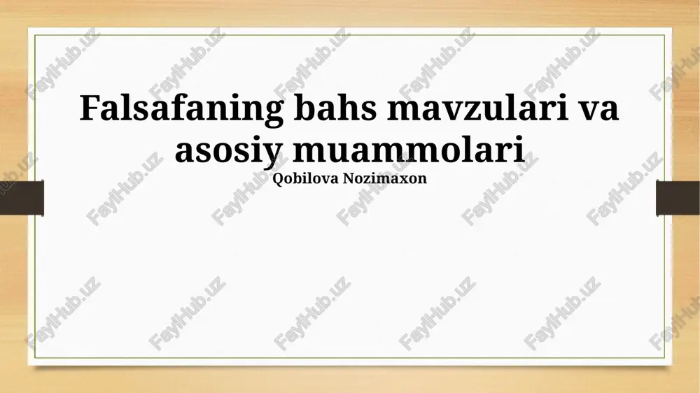 falsafaning bahs mavzulari va asosiy muammolari — PPTX