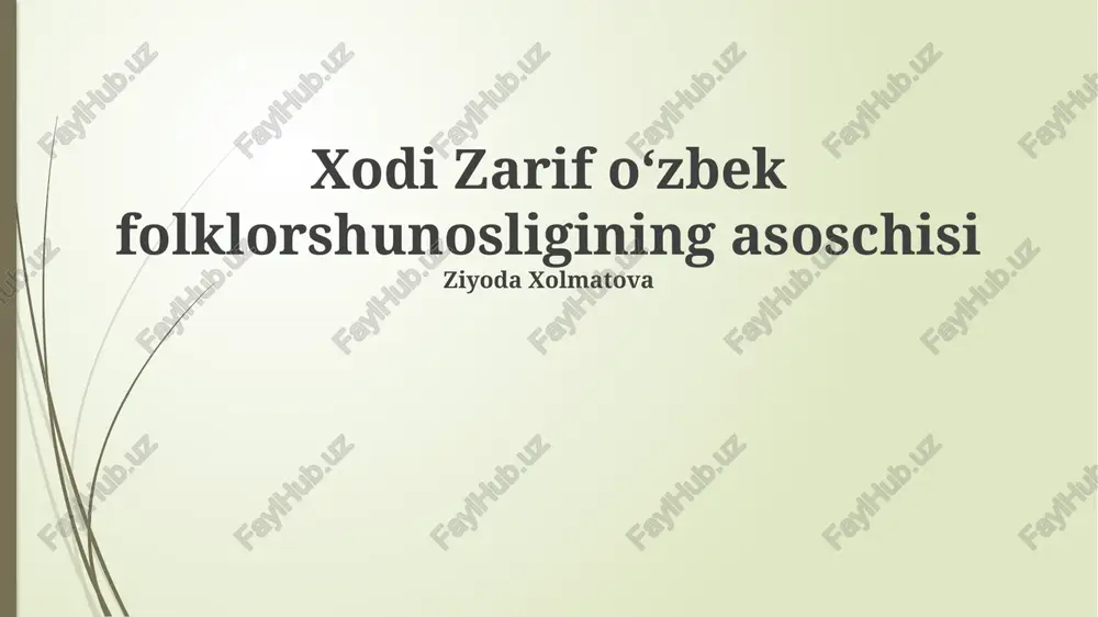 xodi zarif oʻzbek folklorshunosligining asoschisi — PPTX