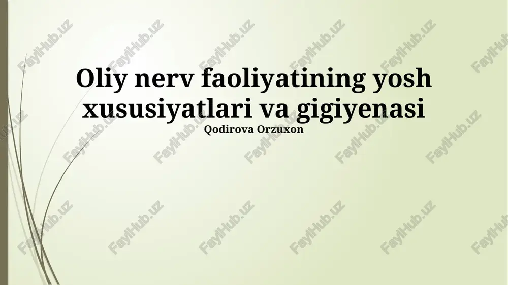 oliy nerv faoliyatining yosh xususiyatlari va gigiyenasi — PPTX