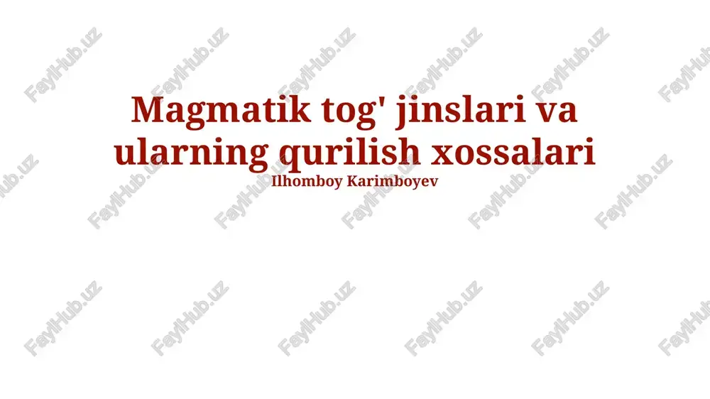 magmatik tog' jinslari va ularning qurilish xossalari — PPTX