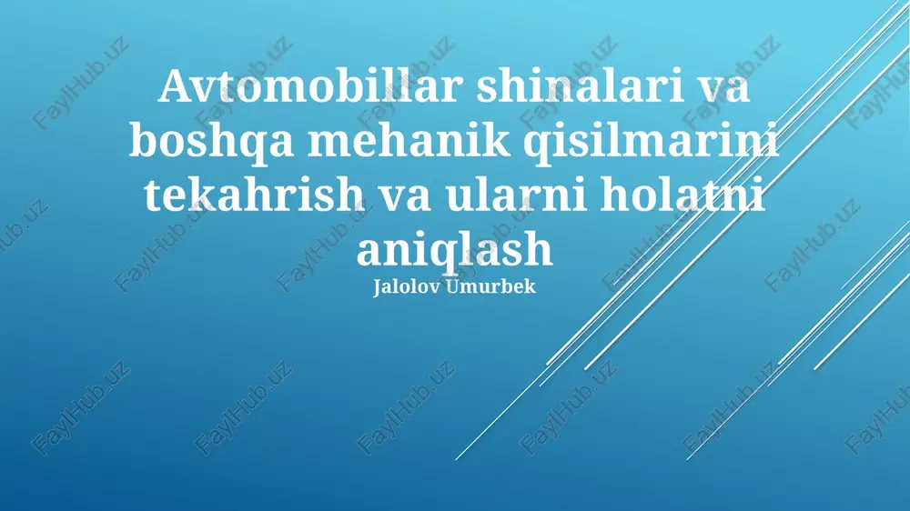avtomobillar shinalari va boshqa mehanik qisilmarini tekahrish va ularni holatni aniqlash — PPTX
