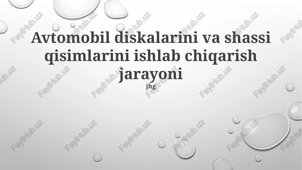 avtomobil diskalarini va shassi qisimlarini ishlab chiqarish jarayoni — PPTX