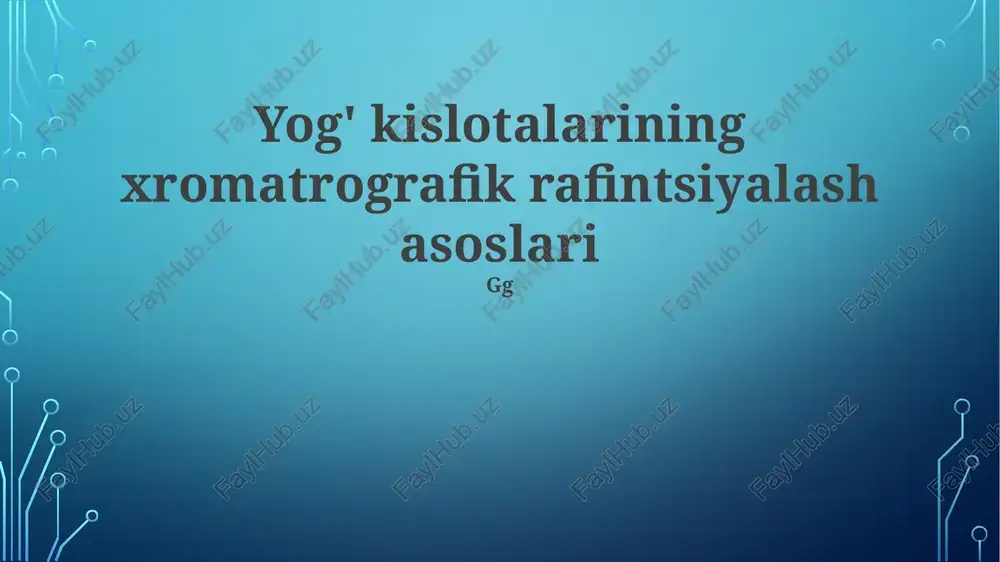 yog' kislotalarining xromatrografik rafintsiyalash asoslari — PPTX
