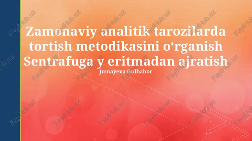 zamonaviy analitik tarozilarda tortish metodikasini oʻrganish — PPTX