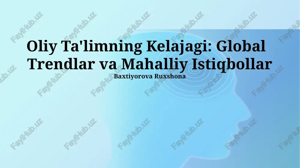 oliy ta'limning kelajagi: global trendlar va mahalliy istiqbollar — PPTX