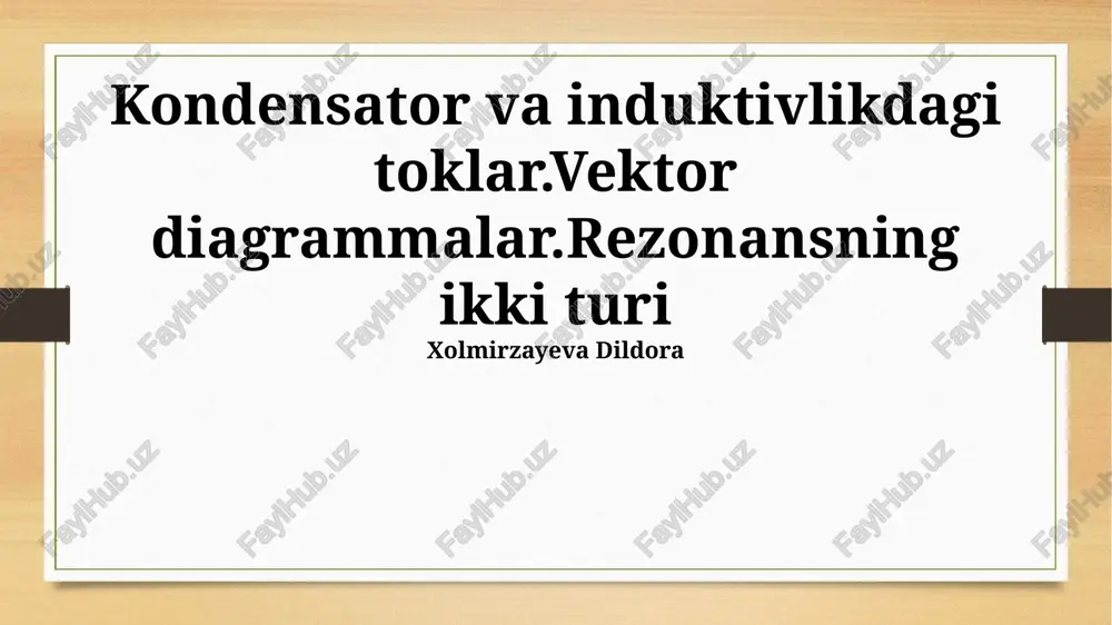 kondensator va induktorda toklar. vektor diagrammalari — PPTX