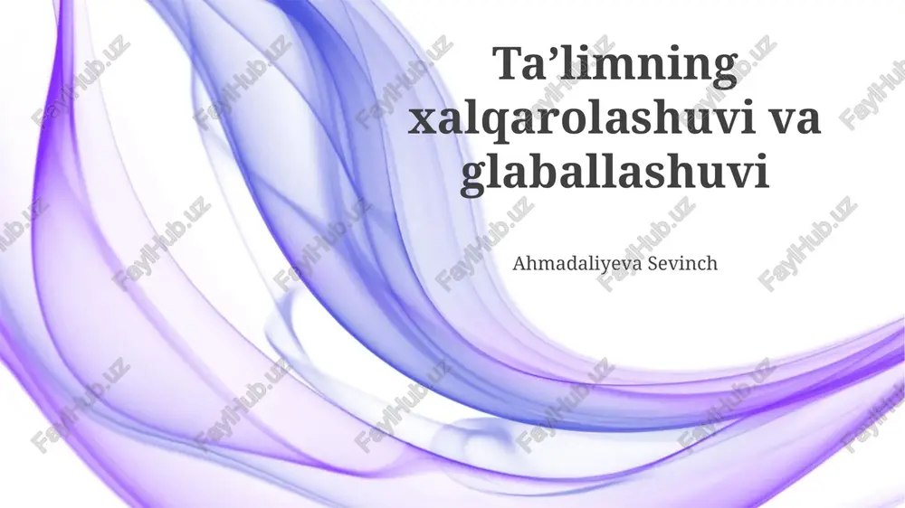 ta'limning xalqarolashuvi va globalizatsiyasi — PPTX