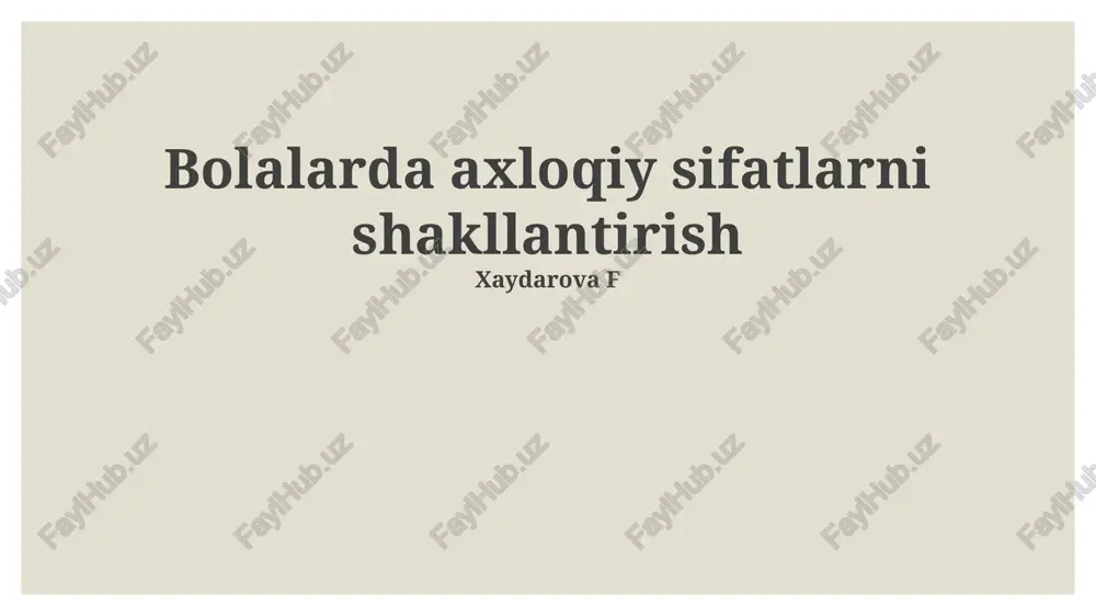 bolalarda axloqiy sifatlarni shakllantirish — PPTX