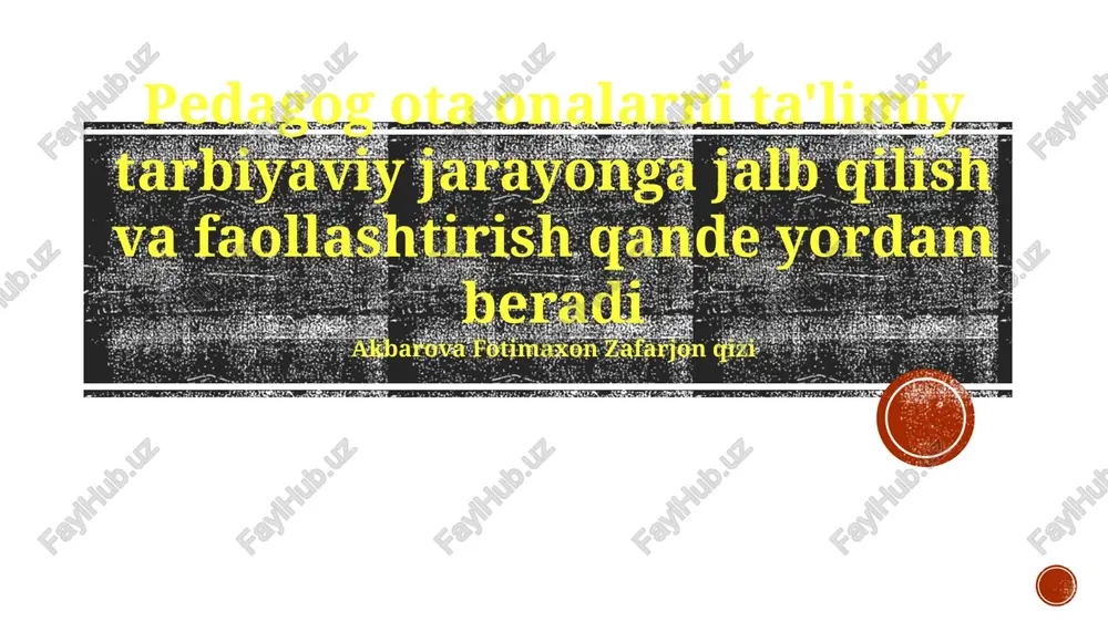 ota-onalarni ta'limiy tarbiyaviy jarayonga jalb qilish va faollashtirish — PPTX