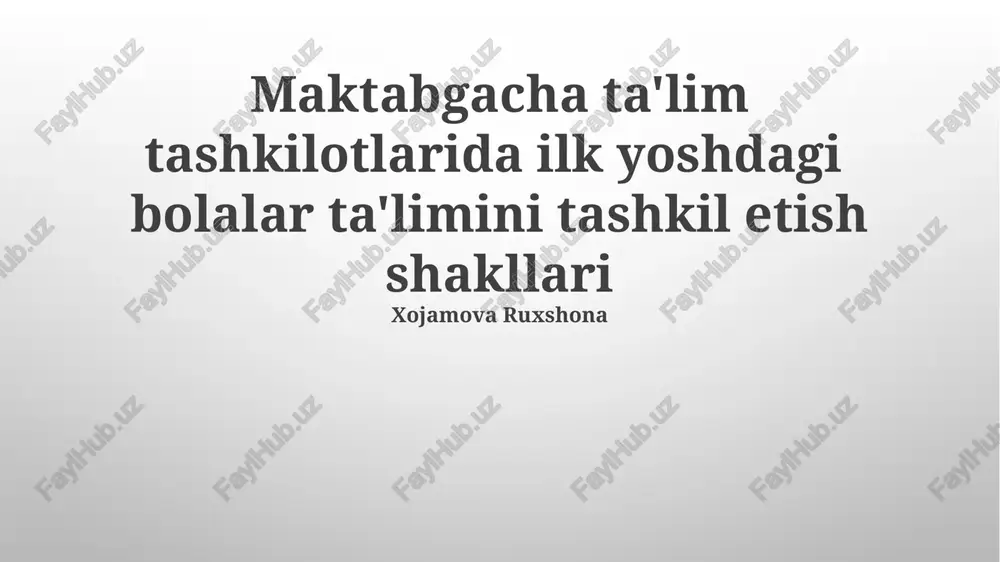 maktabgacha ta'lim tashkilotlarida ilk yoshdagi bolalar ta'limini tashkil etish shakllari — PPTX