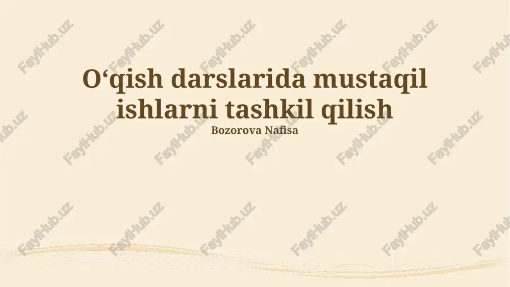 oʻqish darslarida mustaqil ishlarni tashkil qilish — PPTX