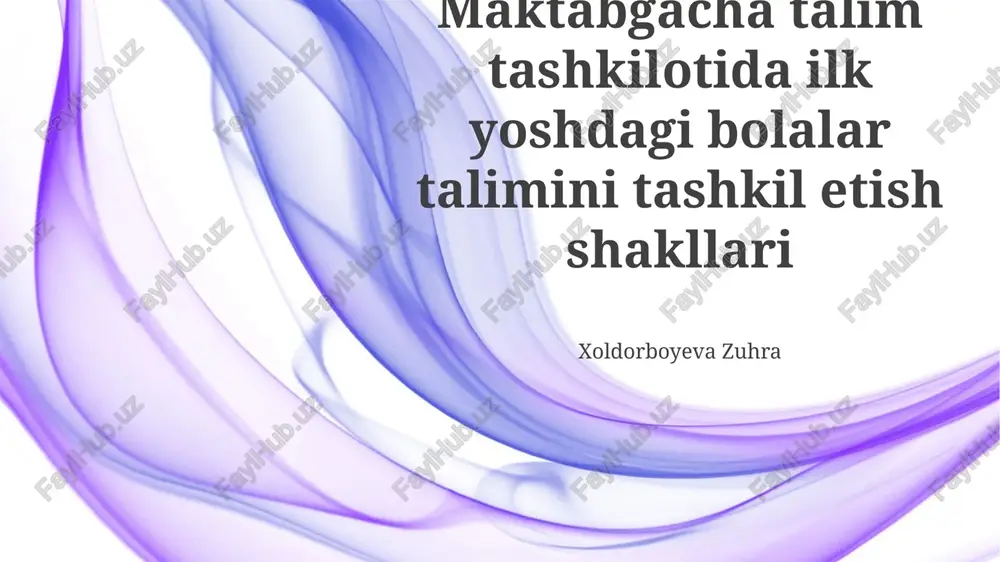 maktabgacha ta'lim tashkilotlarida ilk yoshdagi bolalar talimini tashkil etish shakllari — PPTX