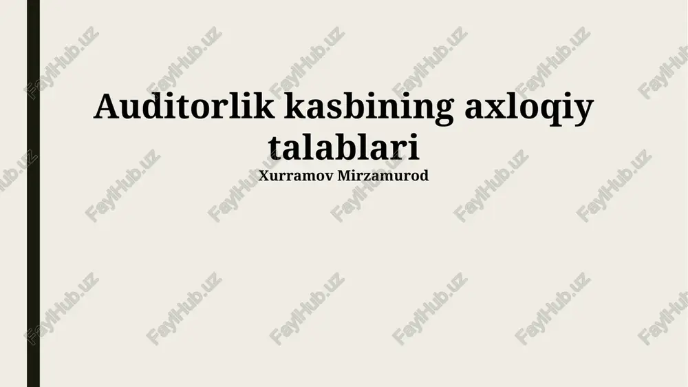 auditorlik kasbining axloqiy talablari — PPTX