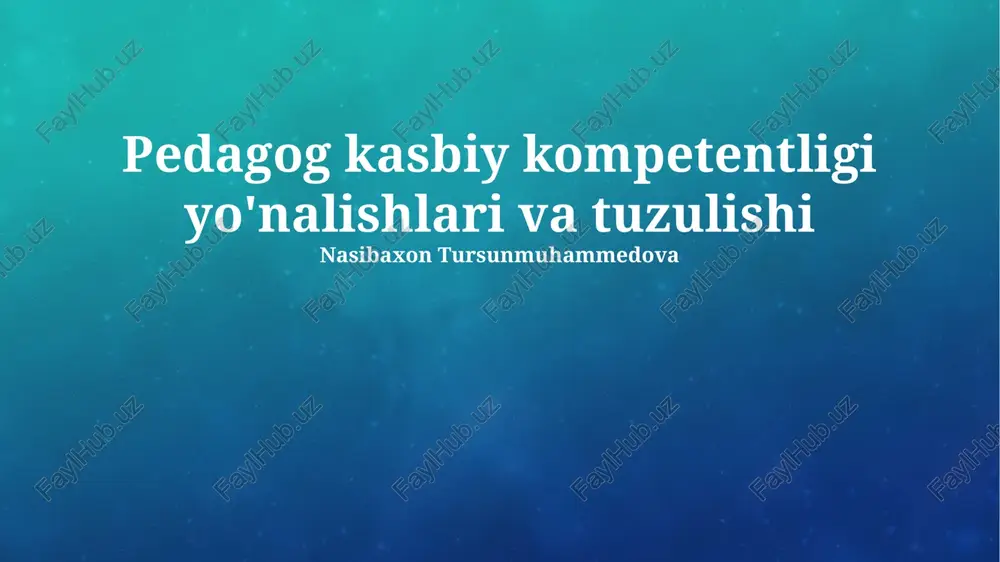 pedagog kasbiy kompetentligi yo'nalishlari va tuzulishi — PPTX