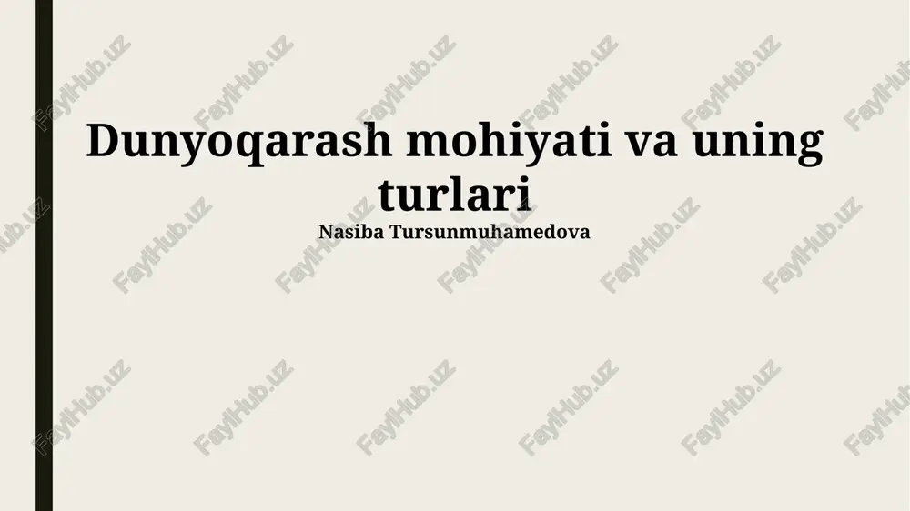 dunyoqarash mohiyati va uning turlari — PPTX