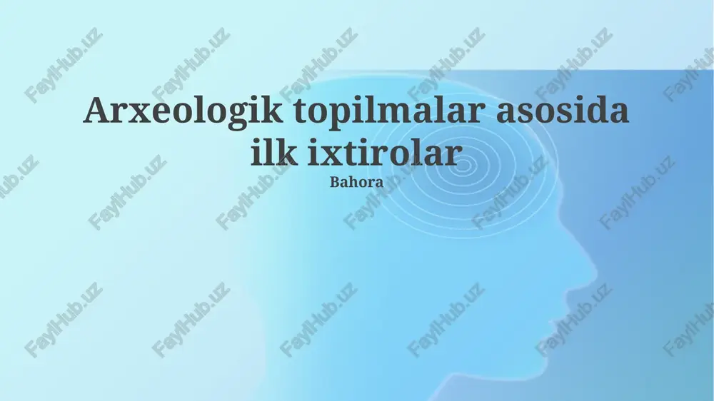 arxeologik topilmalar asosida ilk ixtirolar — PPTX