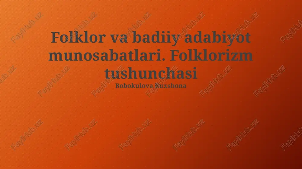 folklor va badiiy adabiyot munosabatlari — PPTX