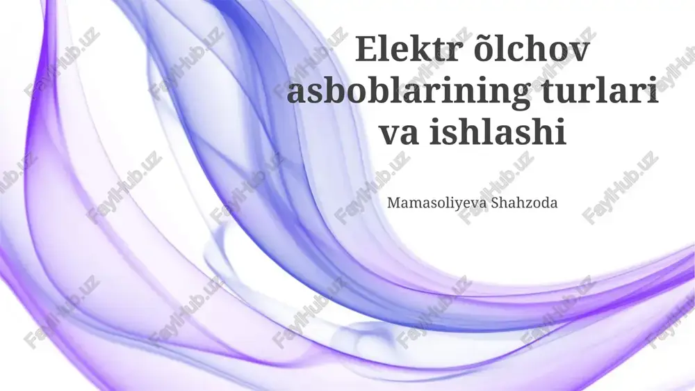 elektrik o'lchov asboblarining turlari va ishlashi — PPTX