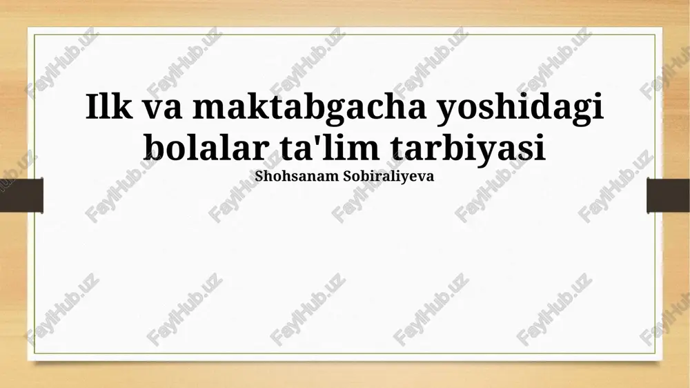 ilk va maktabgacha yoshidagi bolalar ta'lim tarbiyasi — PPTX