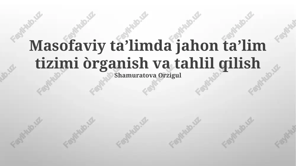 masofaviy ta’limda global ta’lim tizimi — PPTX