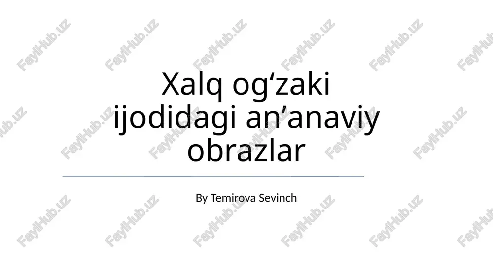 xalq ogʻzaki ijodidagi anʼanaviy obrazlar — PPTX