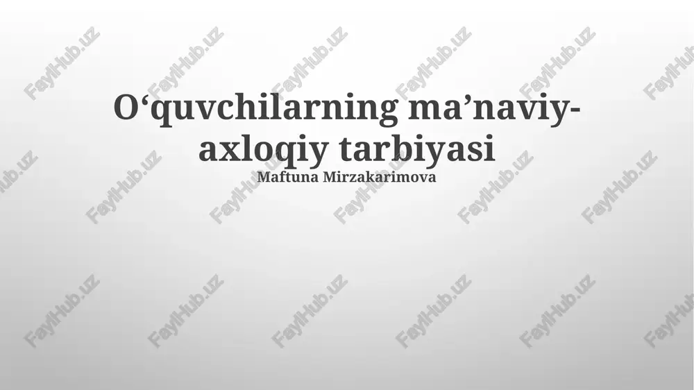 oʻquvchilarning maʼnaviy-axloqiy tarbiyasi — PPTX
