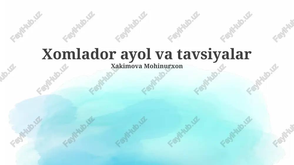 xomlador ayol va tavsiyalar — PPTX