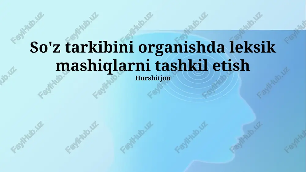 so'z tarkibini organishda leksik mashiqlarni tashkil etish — PPTX