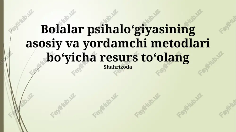 bolalar psihaloʻgiyasining asosiy va yordamchi metodlari boʻyicha resurs toʻolang — PPTX