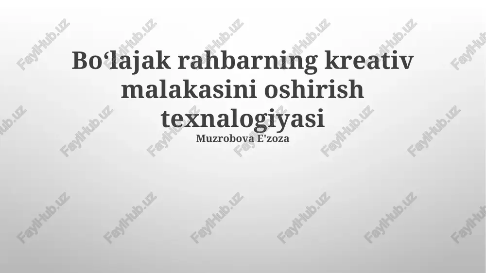 boʻlajak rahbarning kreativ malakasini oshirish texnalogiyasi — PPTX