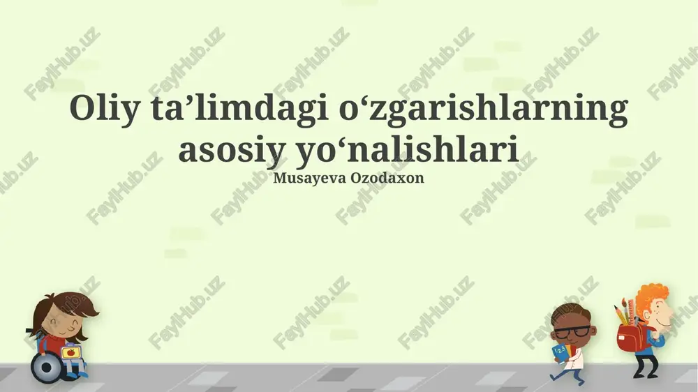 oliy taʼlimdagi oʻzgarishlarning asosiy yoʻnalishlari — PPTX