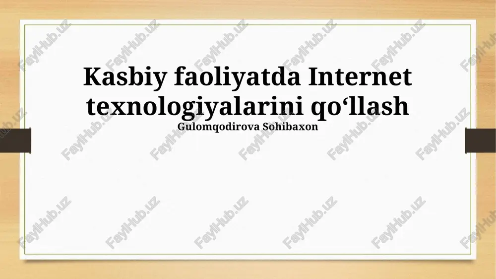 kasbiy faoliyatda internet texnologiyalarini qoʻllash — PPTX