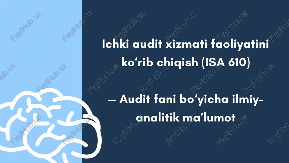 isa 610 ichki audit xizmati faoliyatini ishonchli baholash va takomillashtirish xizmati — PPTX