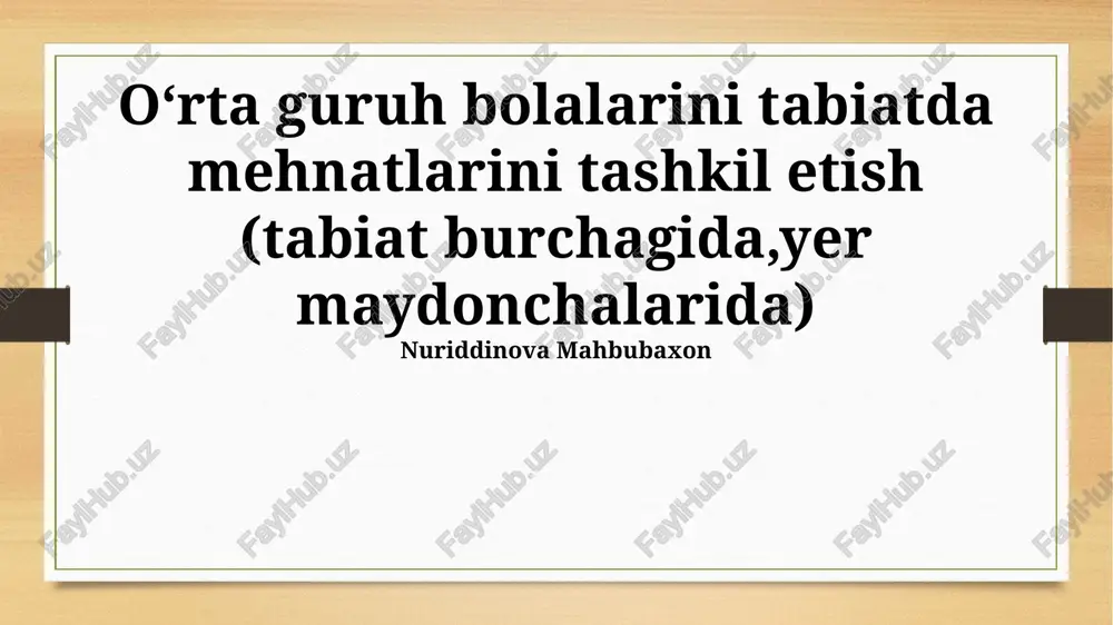o'rta guruh bolalarini tabiatda mehnatlarini tashkil etish — PPTX