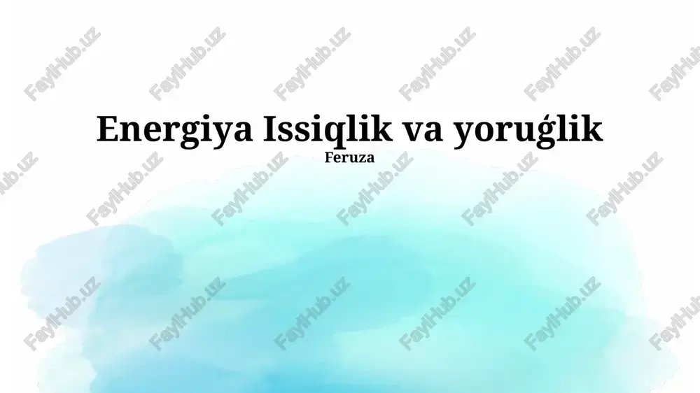 energiya issiqlik va yoruģlik — PPTX