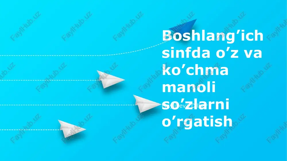 boshlang’ich sinfda o’z va ko’chma manoli so’zlarni o’rgatish — PPTX