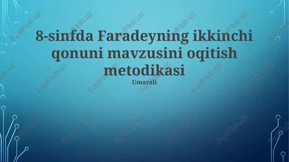 faradeyning ikkinchi qonuni o'qitish metodikasi — PPTX